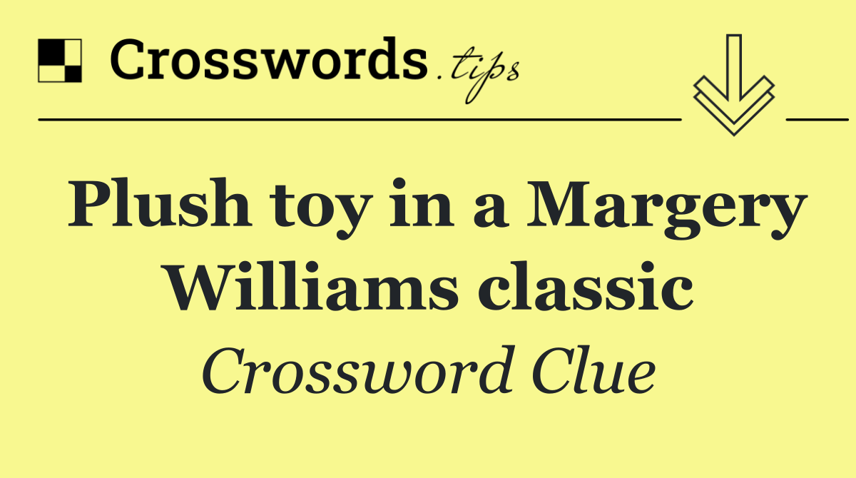 Plush toy in a Margery Williams classic