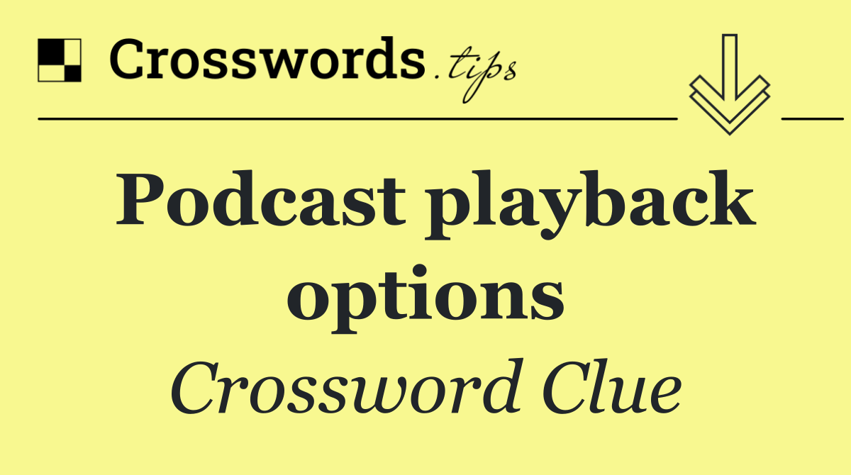 Podcast playback options