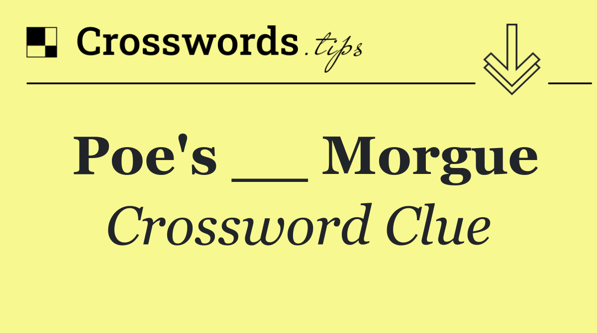 Poe's __ Morgue