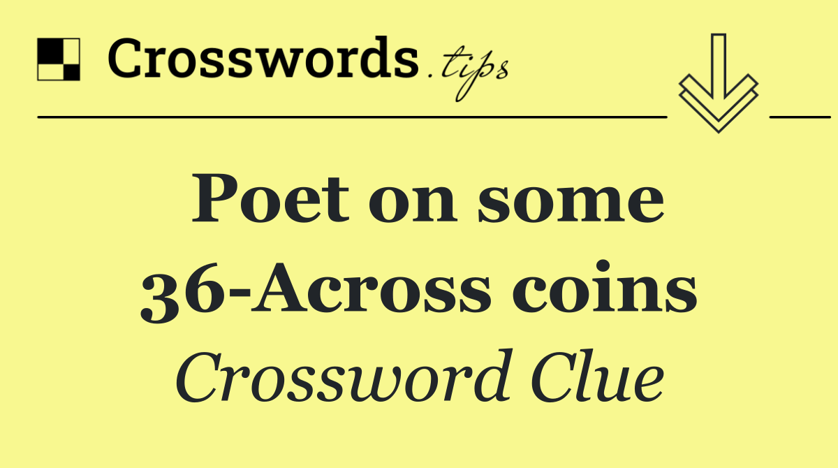 Poet on some 36 Across coins