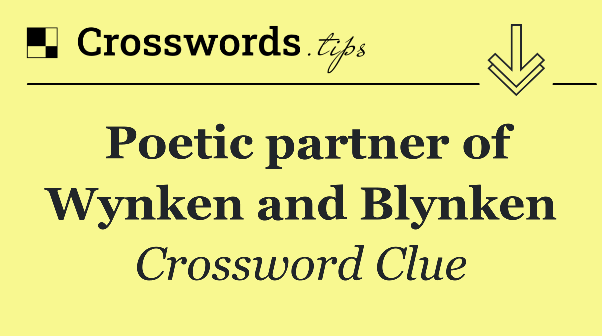 Poetic partner of Wynken and Blynken