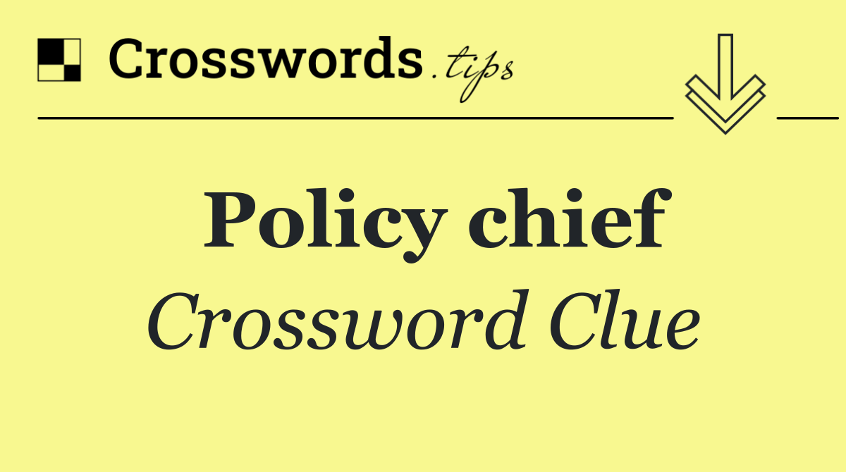 Policy chief