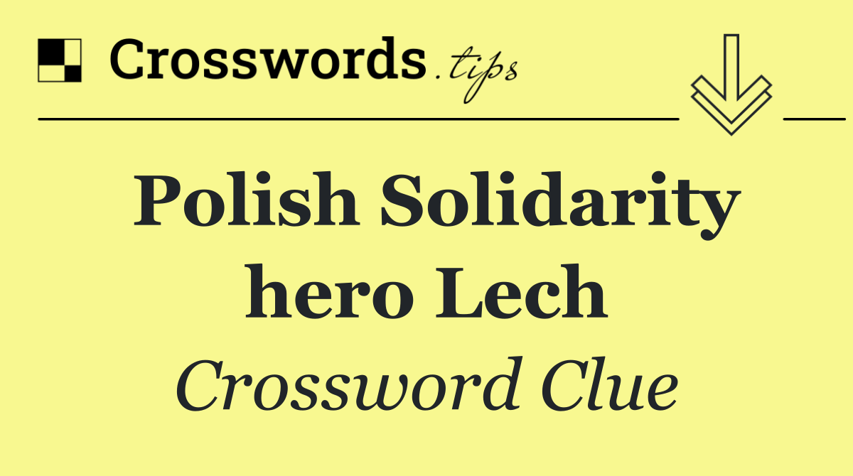 Polish Solidarity hero Lech
