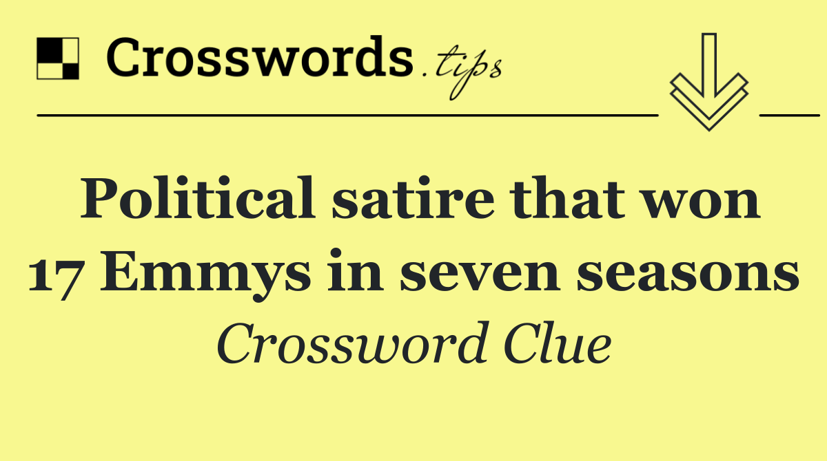 Political satire that won 17 Emmys in seven seasons