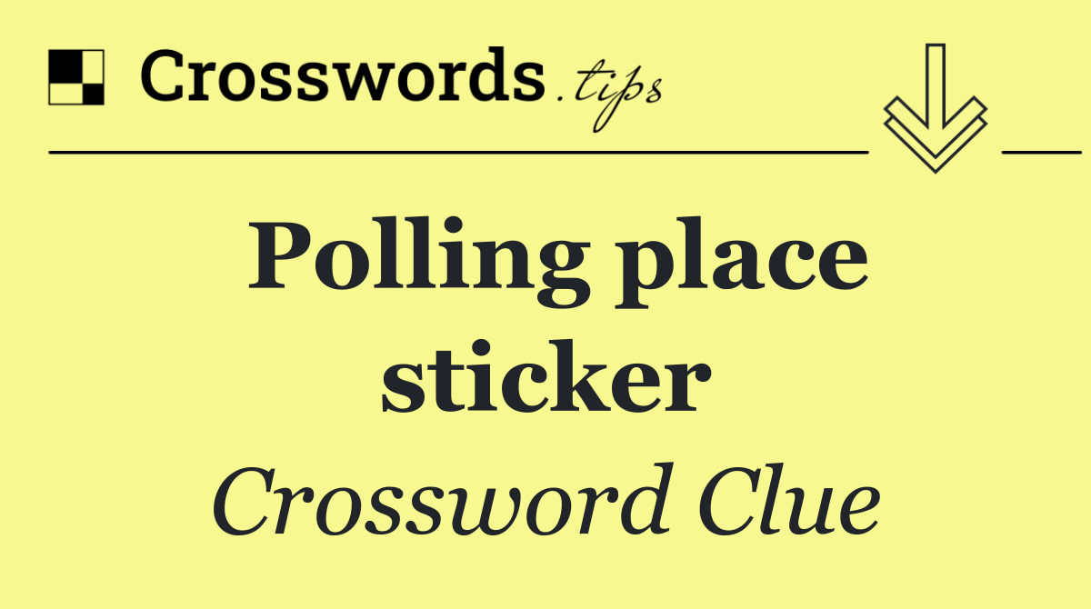Polling place sticker
