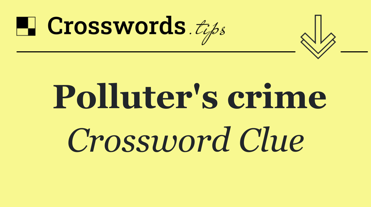 Polluter's crime