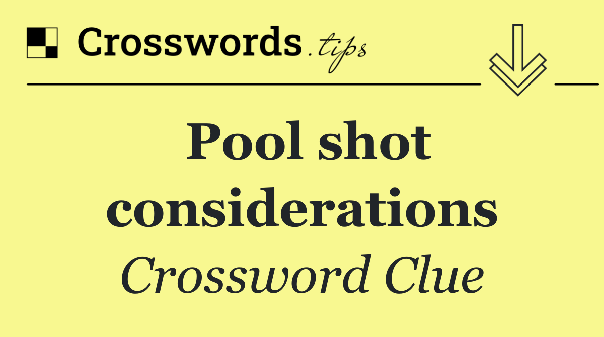 Pool shot considerations