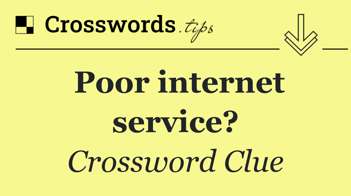 Poor internet service?