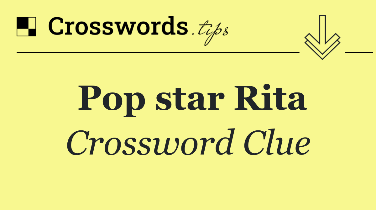 Pop star Rita