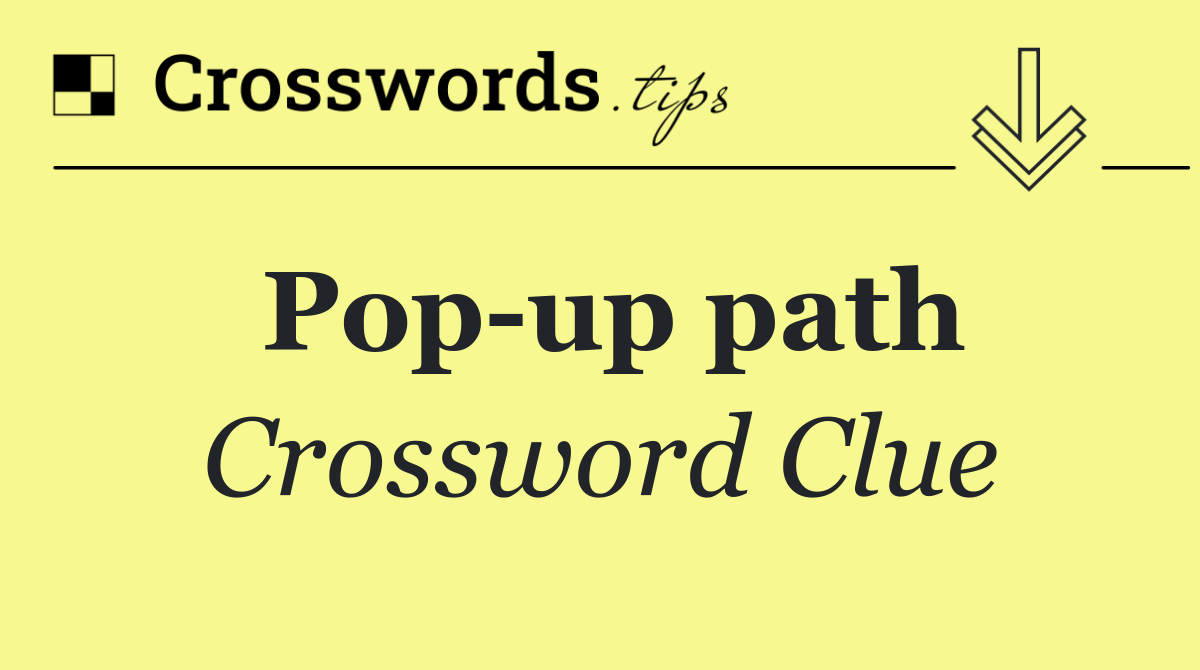 Pop up path
