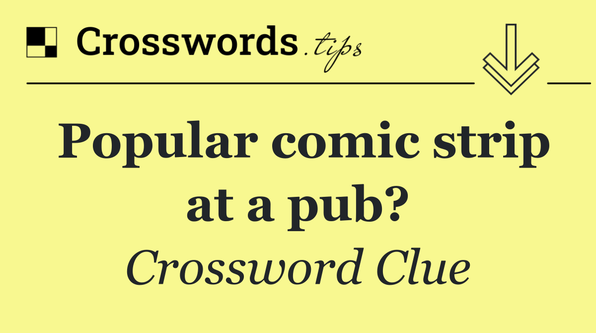 Popular comic strip at a pub?