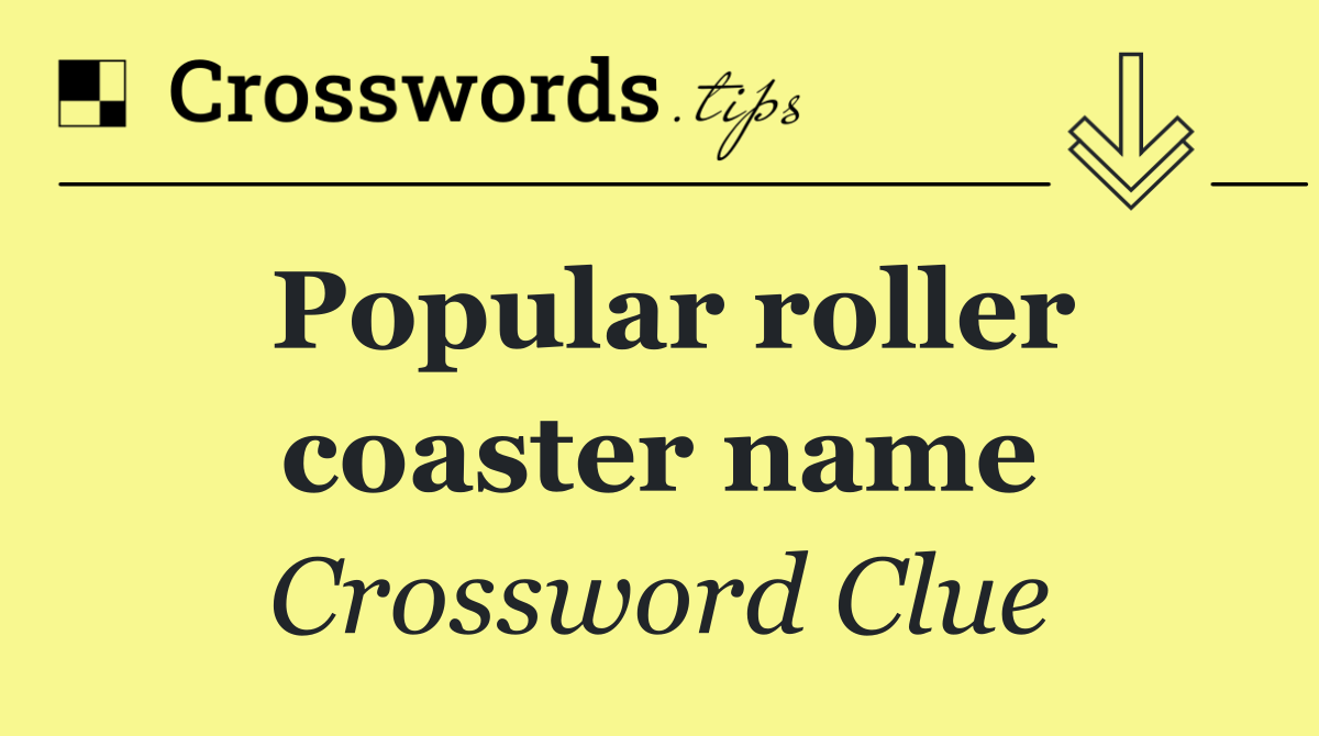 Popular roller coaster name