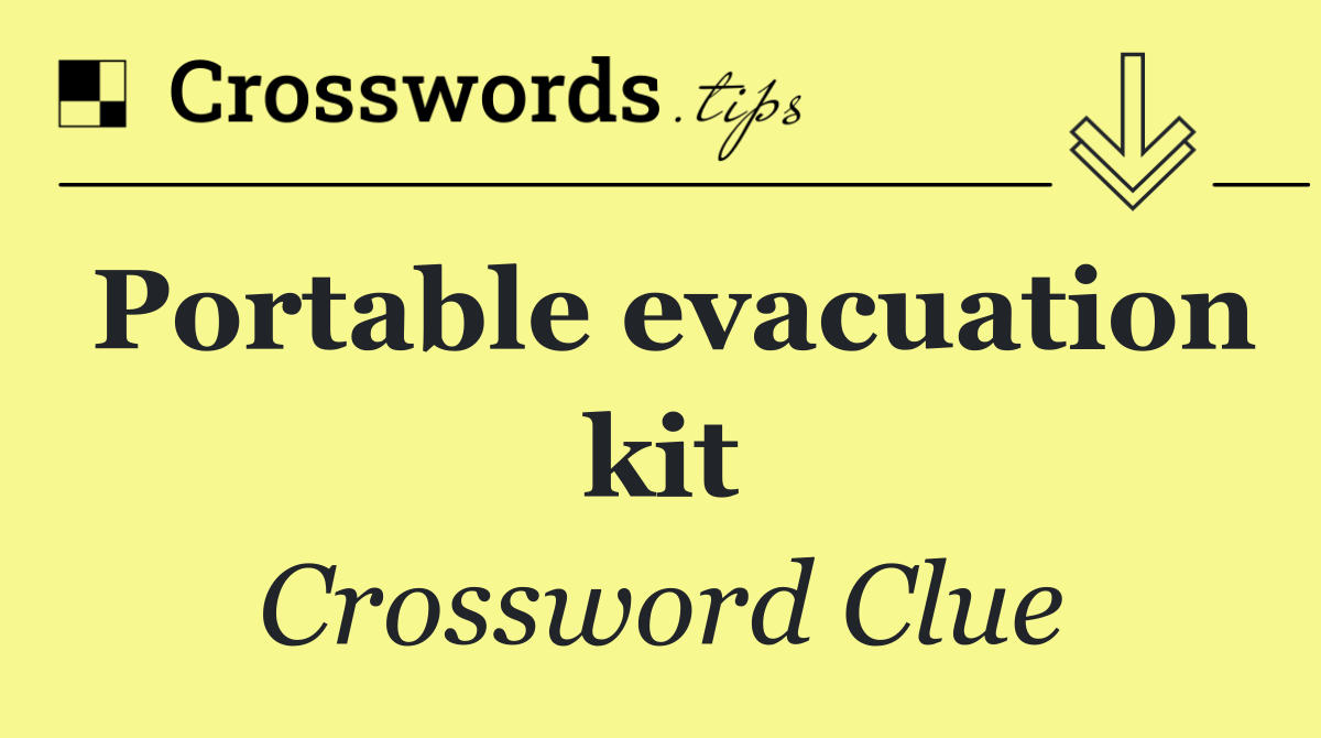 Portable evacuation kit