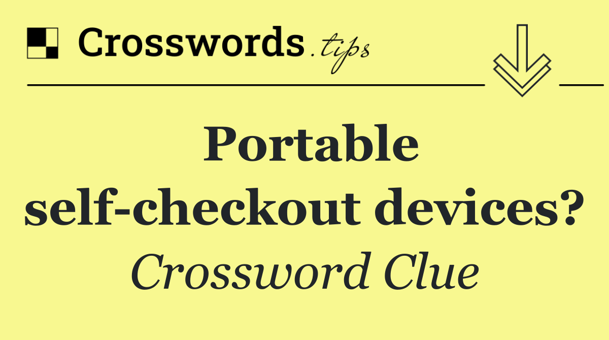 Portable self checkout devices?