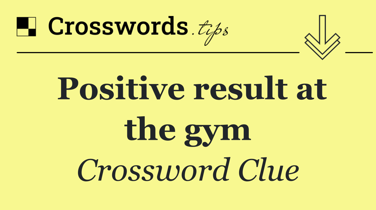Positive result at the gym