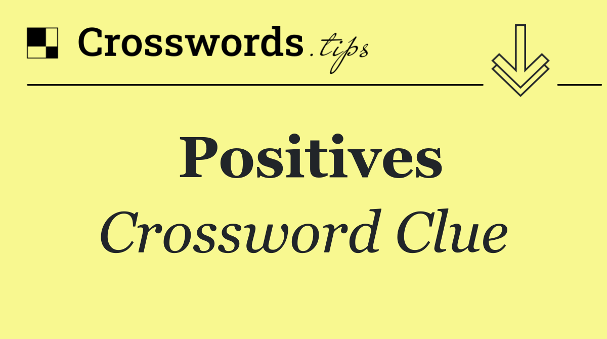 Positives
