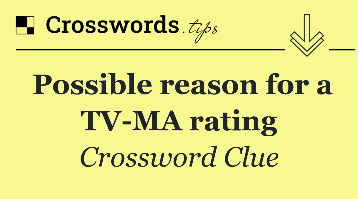 Possible reason for a TV MA rating