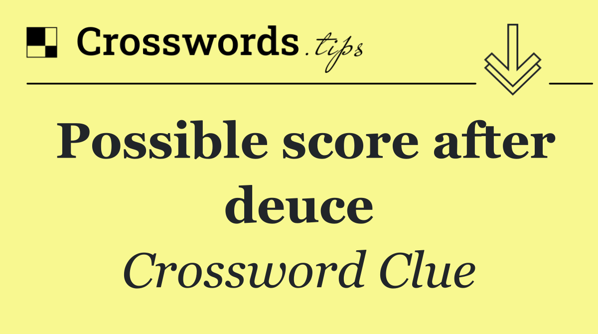 Possible score after deuce