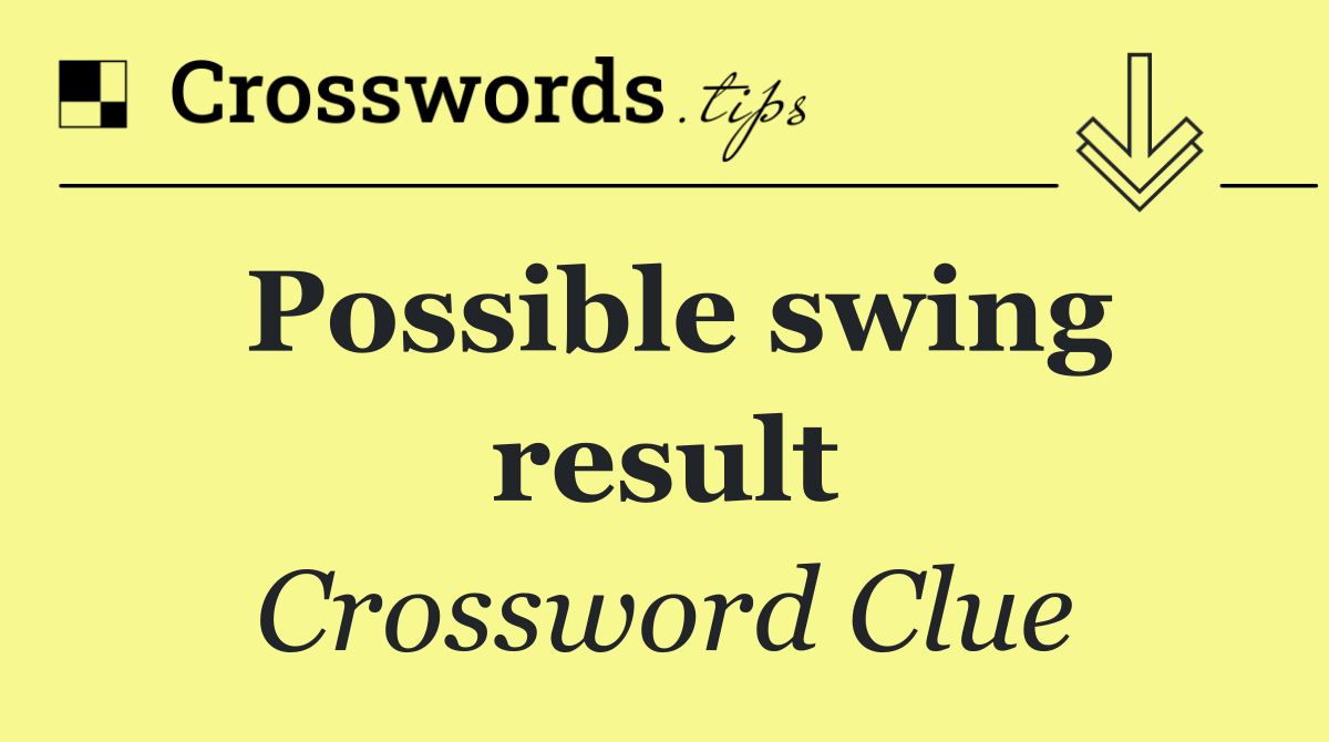 Possible swing result