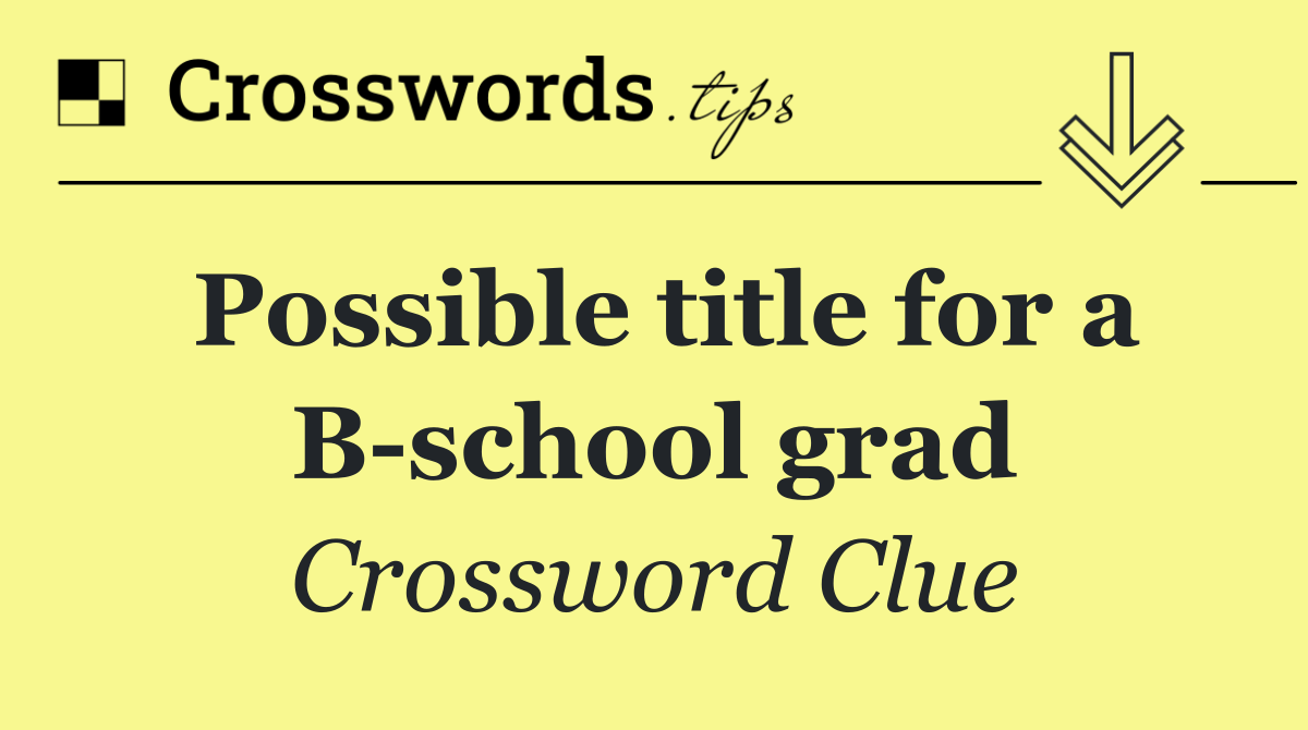 Possible title for a B school grad
