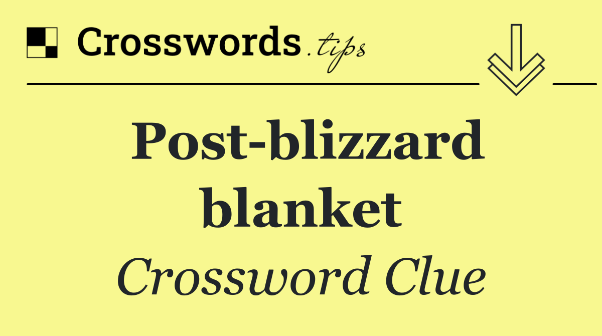 Post blizzard blanket