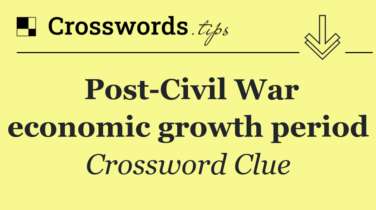 Post Civil War economic growth period