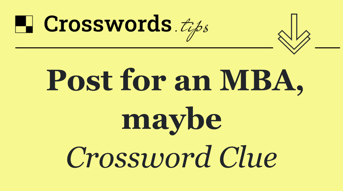 Post for an MBA, maybe