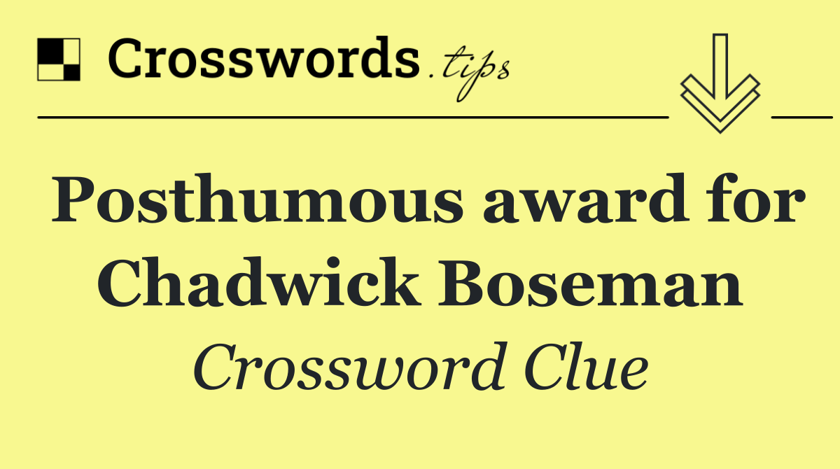 Posthumous award for Chadwick Boseman