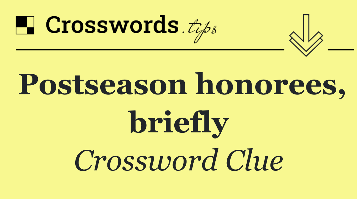 Postseason honorees, briefly