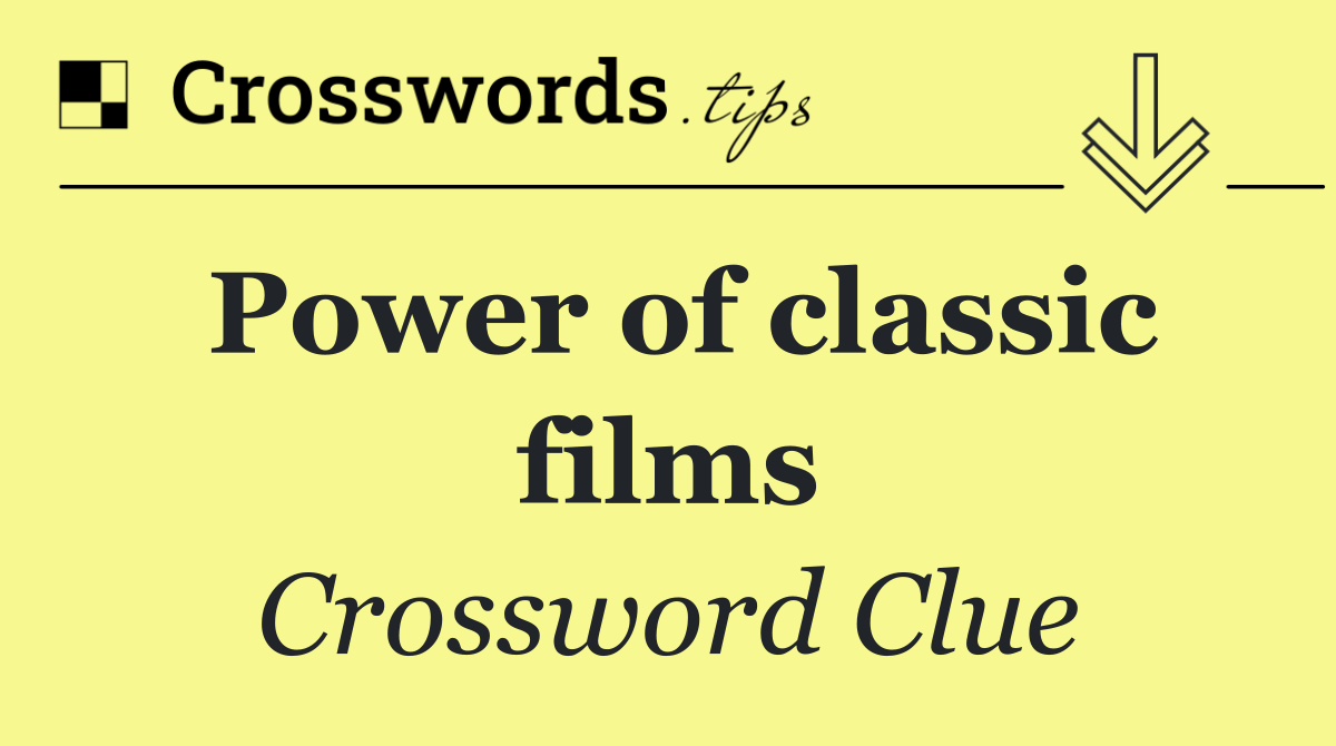 Power of classic films