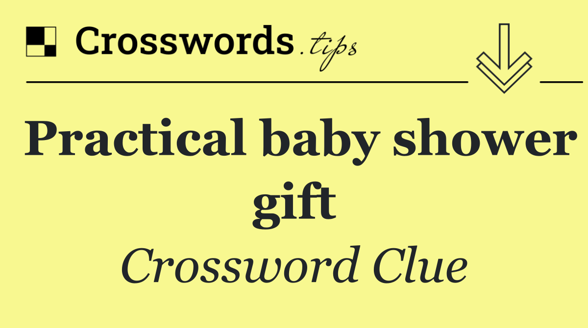 Practical baby shower gift