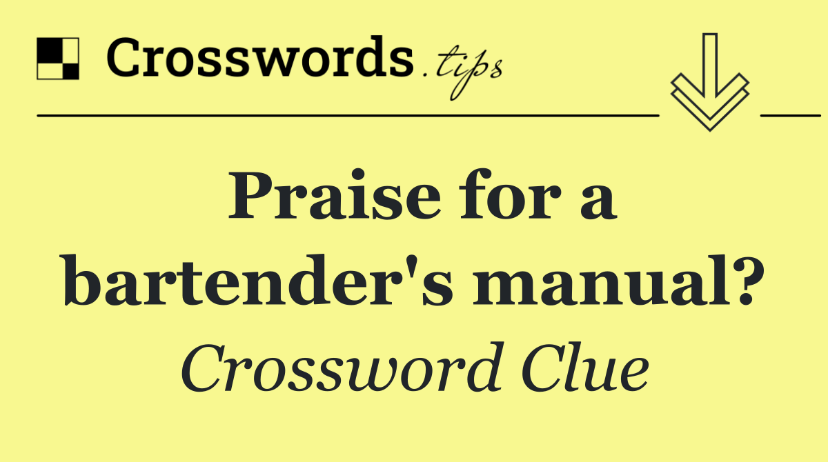 Praise for a bartender's manual?
