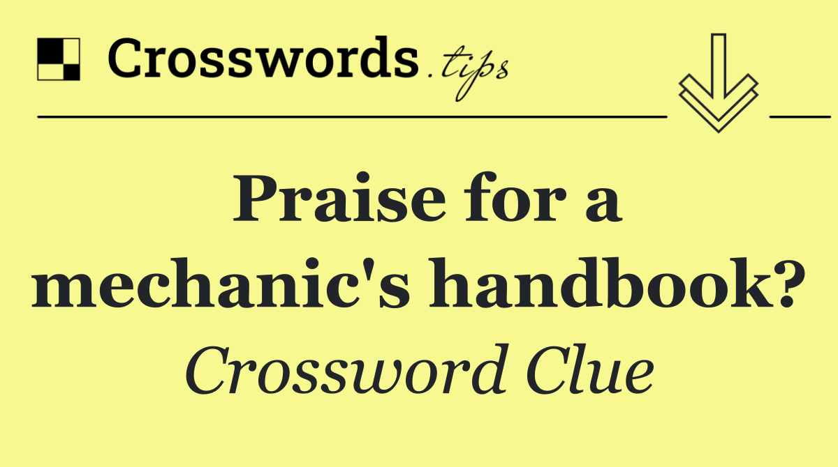 Praise for a mechanic's handbook?