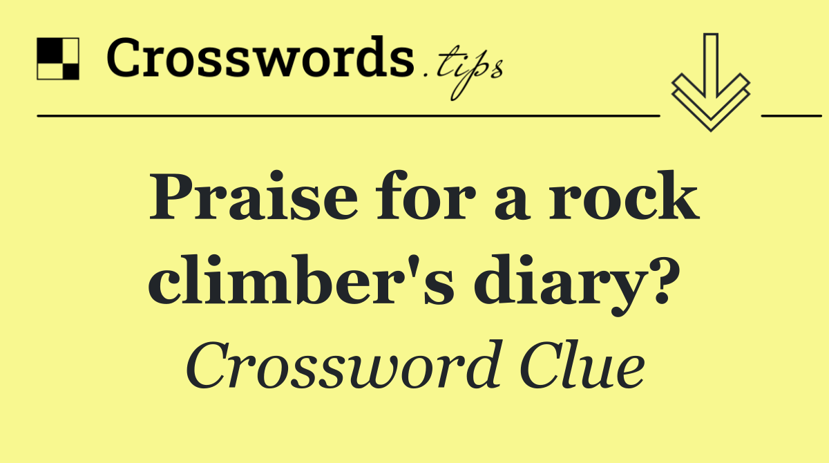 Praise for a rock climber's diary?