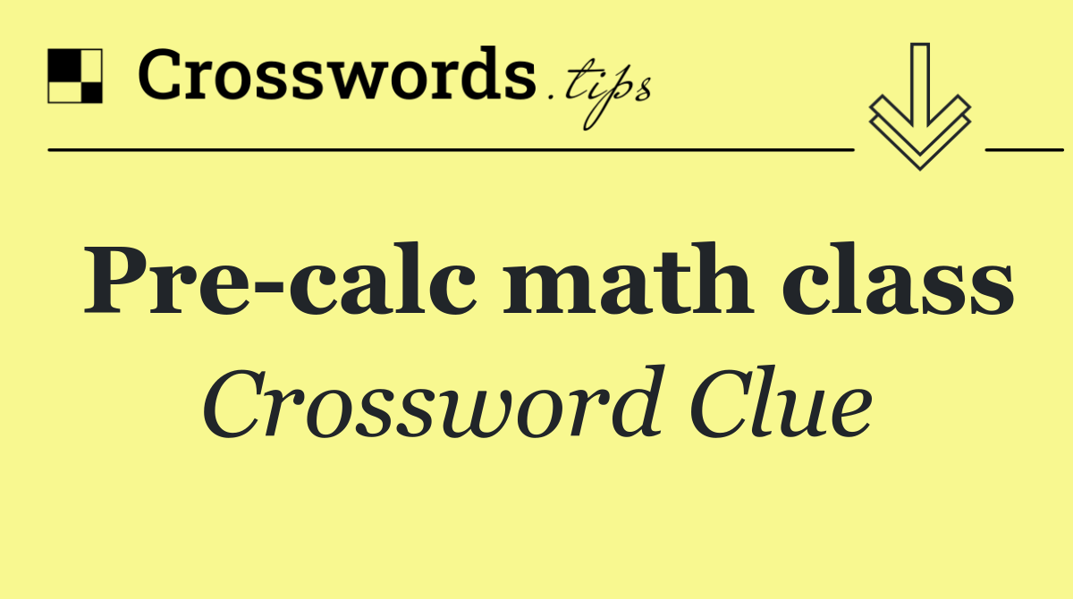 Pre calc math class