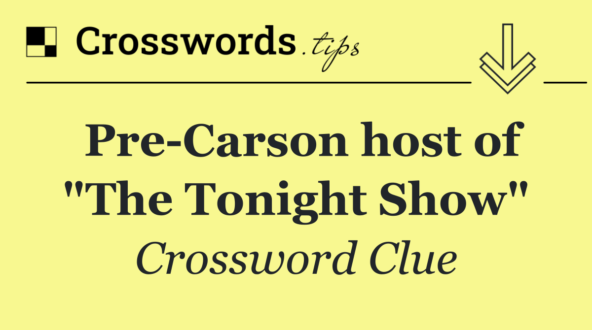Pre Carson host of "The Tonight Show"