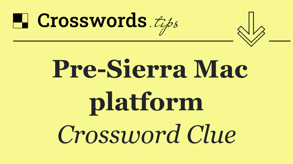 Pre Sierra Mac platform