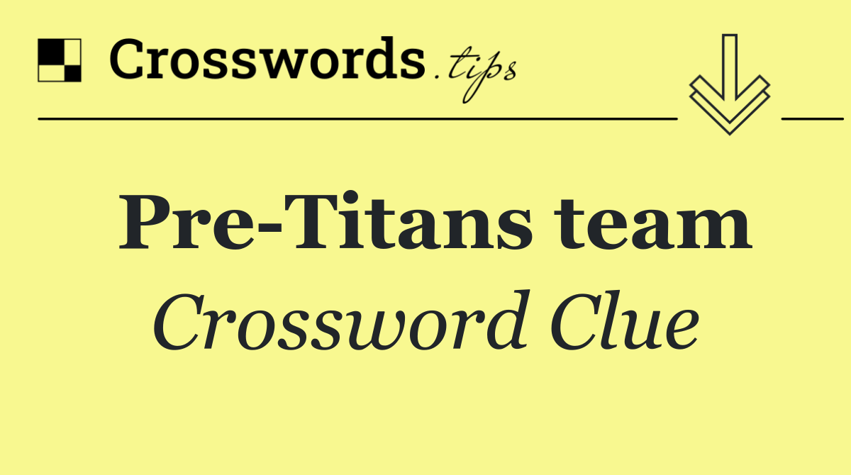 Pre Titans team