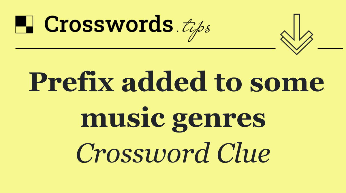 Prefix added to some music genres