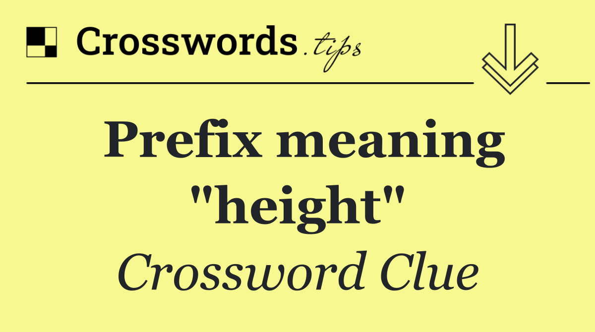 Prefix meaning "height"