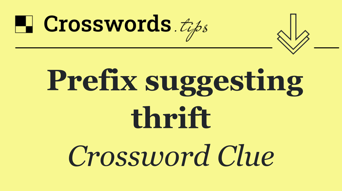 Prefix suggesting thrift