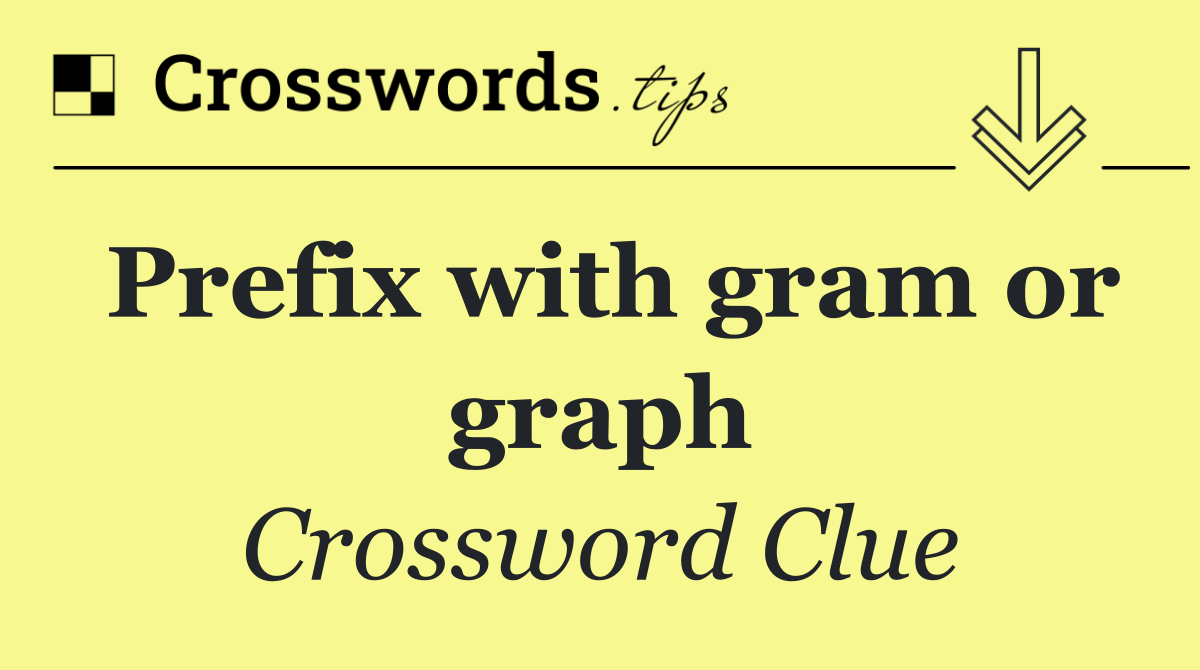 Prefix with gram or graph