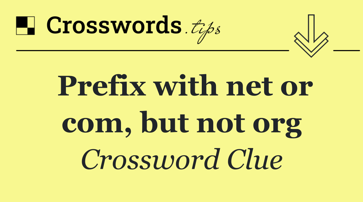 Prefix with net or com, but not org