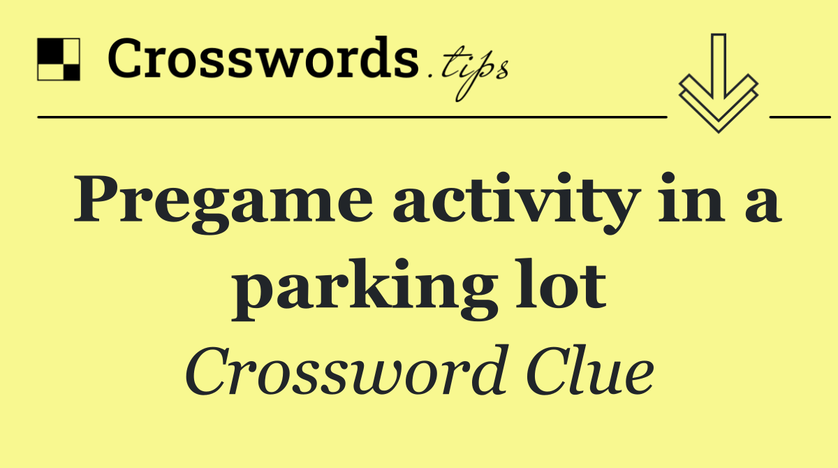 Pregame activity in a parking lot