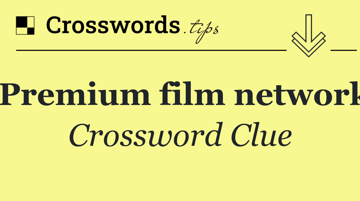 Premium film network