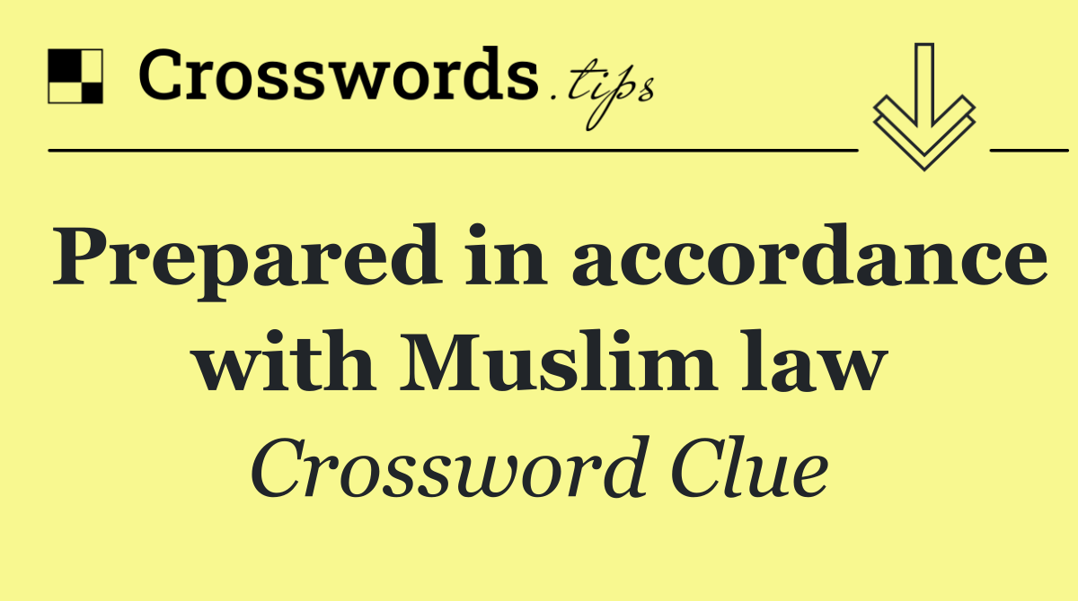 Prepared in accordance with Muslim law