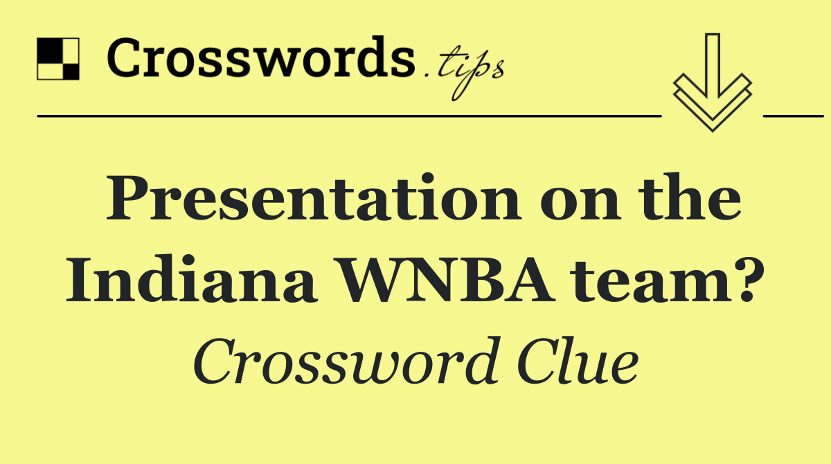 Presentation on the Indiana WNBA team?