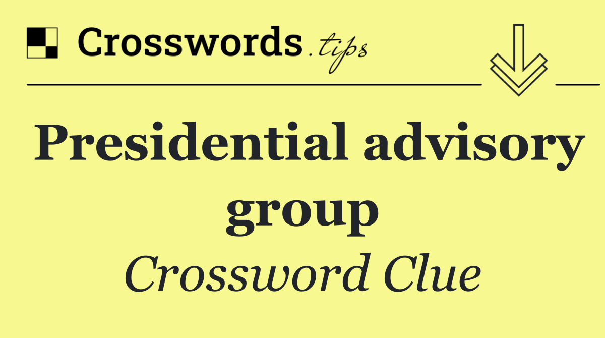 Presidential advisory group