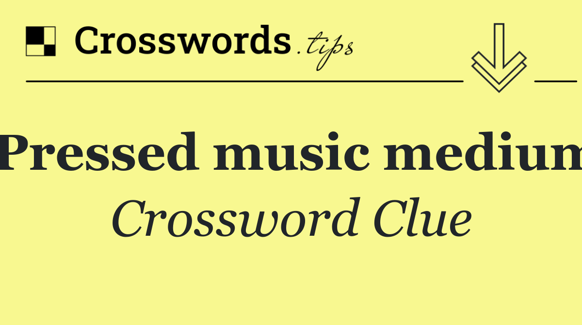 Pressed music medium