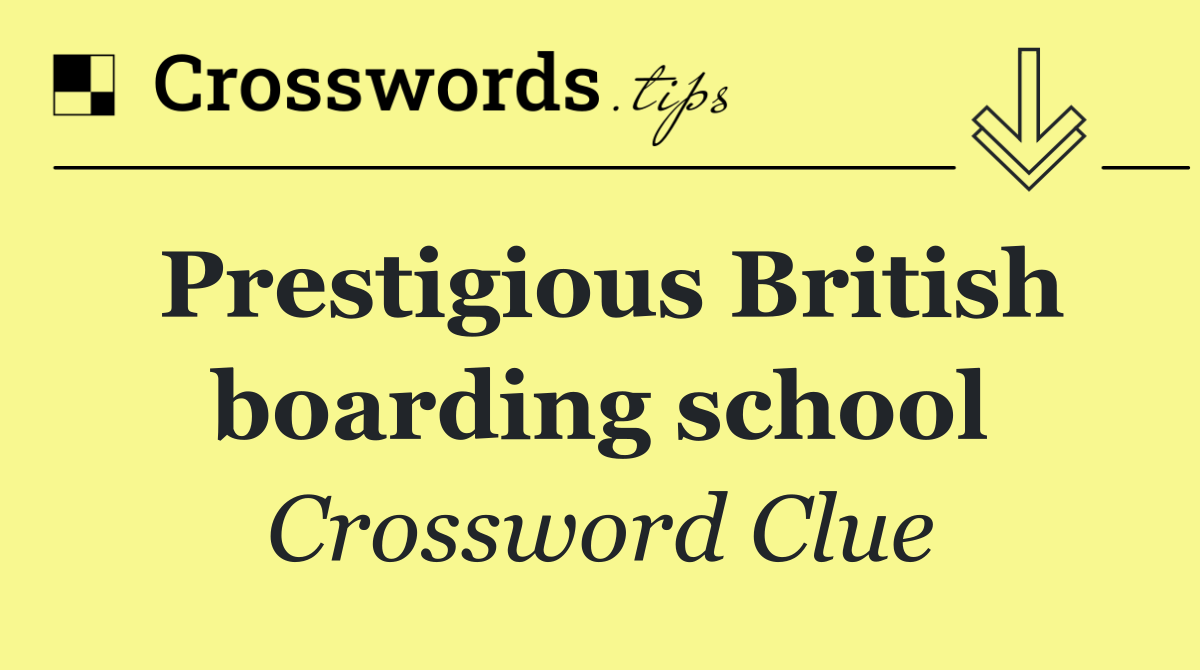 Prestigious British boarding school